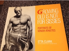 Growing Old is Not For Sissies